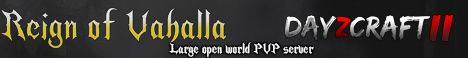 Reign of Vahalla | DayZCraft II | Open World PVP