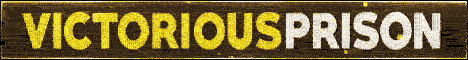 VICTORIOUS PRISON [GUNS] [GANGS] [OVERPOWERED] [PARTIES]