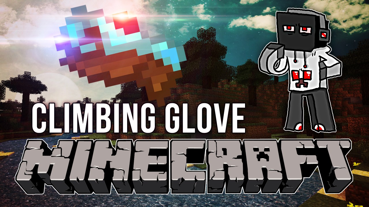 Mod Showcase Climbing Glove (Climbs Walls) Minecraft Blog
