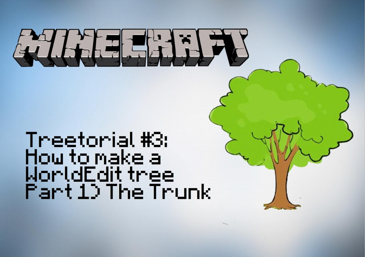 How to make a WorldEdit trunk in Minecraft!