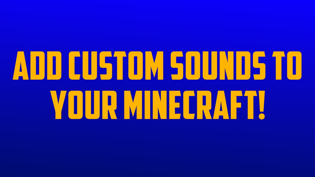 How To Add Custom Sounds To Resource Packs Minecraft Blog