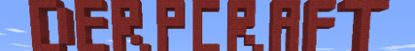 Derpcraft - Epic Minecraft/ Mineshafter Server Derpcraft - Epic Minecraft/ Mineshafter Server