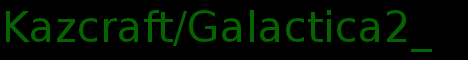 Kazcraft/Galactica2 [iConomy] [SignShop] [Market] [Lockette] [Rights/Property Protection] [no PVP] [Survival/Creative]