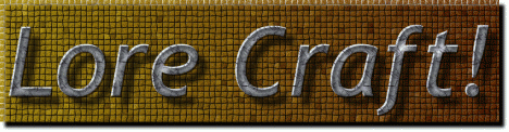 Lore Craft! Lore Craft!