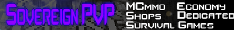 Sovereign PVP / [NEW] / [Factions] / [Survival Games] / [McMMO] / [Mob Arena] / [Economy] / [PVP] / [Fresh Map] /