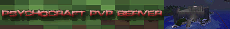 PsychoCraft minecraft Server [survival world] [pvp world] [lwc] [factions] [survival games!]