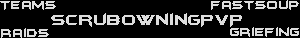 ScrubOwningPVP Server / PVP! 1.3.1 SERVER! - Teams ScrubOwningPVP Server / PVP! 1.3.1 SERVER! - Teams