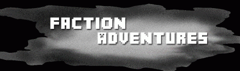 Faction Adventures Faction Adventures