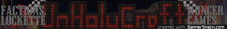 UnHolyCraft [NoLag] [Factions] [Lockette] [Hunger Games] [Spleef] [PvP] [Chest Shop] [IConomy] [