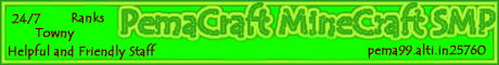 PemaCraft 24/7! PemaCraft 24/7!