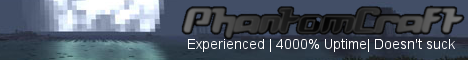 Phantomcraft Official BungeeCord Network | Survival + Minigames | SkyBlock | PvP/PvE Arenas | No White List Phantomcraft Official BungeeCord Network | Survival + Minigames | SkyBlock | PvP/PvE Arenas | No White List