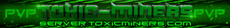 ToxicMiners Faction PvP Server {Airships) (Mcmmo) (Shops) (Economy)