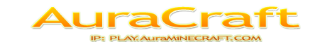 AuraCraft - play.AuraMinecraft.com - UNIQUE EXPERIENCE - 1.9.2 AuraCraft - play.AuraMinecraft.com - UNIQUE EXPERIENCE - 1.9.2