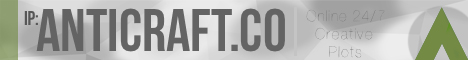 AntiCraft! - 24/7, Creative, WorldEdit and More AntiCraft! - 24/7, Creative, WorldEdit and More