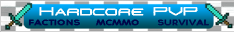 HardCore - Faction - PVP - MCMMO HardCore - Faction - PVP - MCMMO