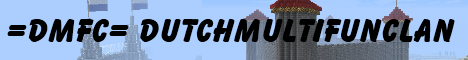 DutchMultiFunClan =DMFC= DutchMultiFunClan =DMFC=