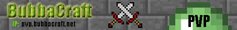 BubbaCraft: [PVP] [Factions] [Creative] [McMmo] [Greifing/ Raiding] [iConomy]