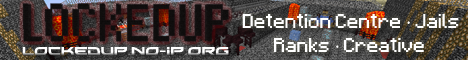 LockedUp DetentionCentre [PrisonServer] [FriendlyStaff] [PlayerVsPlayer]