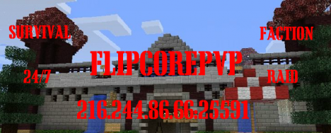 FlipCorePvP | 24/7 | Faction | Survival | McMMO FlipCorePvP | 24/7 | Faction | Survival | McMMO