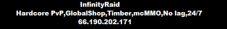 ♦InfinityRaid♦Hardcore•24/7•No lag!!