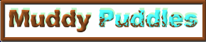 Muddy Puddles Muddy Puddles