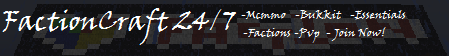 FactionCraft 24/7 (Read Description for New IP) FactionCraft 24/7 (Read Description for New IP)