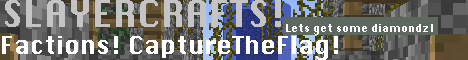 Slayercrafts! Free mod! Capture the flag! Factions! Slayercrafts! Free mod! Capture the flag! Factions!