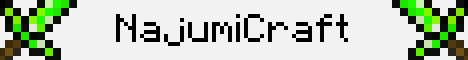 CLOSED * NajumiCraft * CLOSED * NajumiCraft *