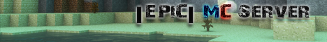 Official |EPiC| MineCraft Server! Official |EPiC| MineCraft Server!