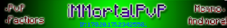 [NEW][ImmortalPvP][FACTIONS][Dynmap]