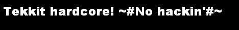 Tekkit server ~#Hardcore!#~ Grief allowed Tekkit server ~#Hardcore!#~ Grief allowed
