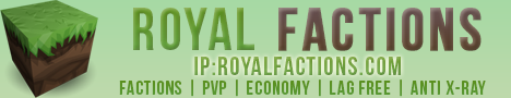 RoyalFactions - Factions PVP - Economy - Warzones - Lag Free - Much More! RoyalFactions - Factions PVP - Economy - Warzones - Lag Free - Much More!
