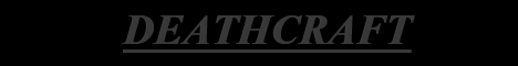 Deathcraft Factions|PvP|Raiding|Drop Parties|Shops and more Deathcraft Factions|PvP|Raiding|Drop Parties|Shops and more