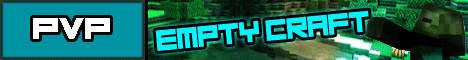 EmptyCraft - {Survival} {Factions} {PVP/Raid} EmptyCraft - {Survival} {Factions} {PVP/Raid}