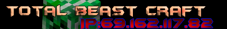 Total Beast Craft | Factions | PvP | Griefing | 24/7 | NOLAG!