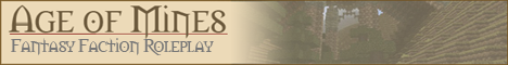 Age of Mines: Fantasy Faction Roleplay Age of Mines: Fantasy Faction Roleplay