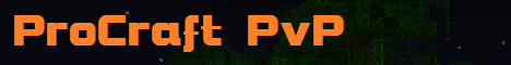 ProCraft PvP (Hardcore PvP, PvP Arena, Jump and Run, Creative) ProCraft PvP (Hardcore PvP, PvP Arena, Jump and Run, Creative)
