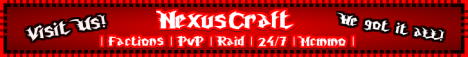 NexusCraft - Survival - Factions - PvP - Raid - 24/7 - McMmo NexusCraft - Survival - Factions - PvP - Raid - 24/7 - McMmo