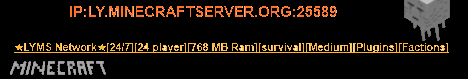 ★LYMS Network★[Middleage RPG][24/7][Unlimited slots][768 MB Ram][Survival][Medium][Factions]