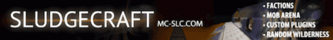 SLUDGECRAFT [FACTIONS] [PVP] [DYNMAP] [CUSTOM PLUGINS]