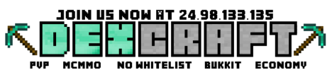 DexCraft [PVP] [SMP] [BUKKIT] [No Whitelist]  [Economy] [MCMMO]