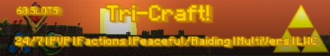 Tri-Craft! -=TEKKIT!=- USE TEKKIT! Tri-Craft! -=TEKKIT!=- USE TEKKIT!