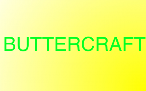 Buttercraft