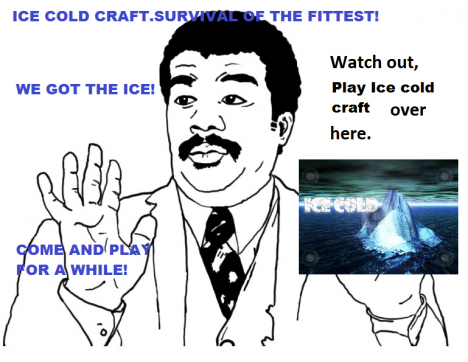 Ice cold craft