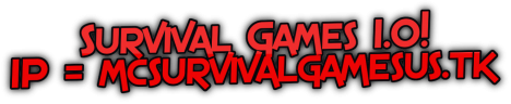 -Survival Games 1.0- -Survival Games 1.0-