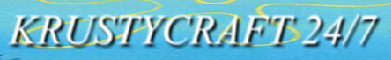 KRUSTYCRAFT 24/7 KRUSTYCRAFT 24/7