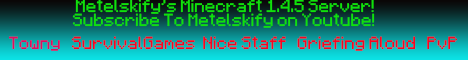 Metelskify\'s 1.4.5 Server!