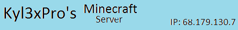 Kyl3xPro\'s UpComing Server Kyl3xPro\'s UpComing Server
