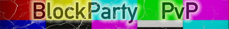 BlockParty PvP★No Chest Protection★Factions★MCMMO★Since 2012★ BlockParty PvP★No Chest Protection★Factions★MCMMO★Since 2012★