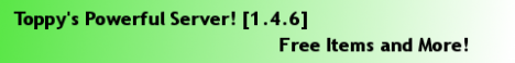 Toppy\'s Powerful Server! [Beta]